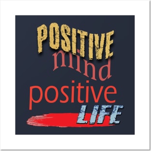 Positive mind positive life Posters and Art